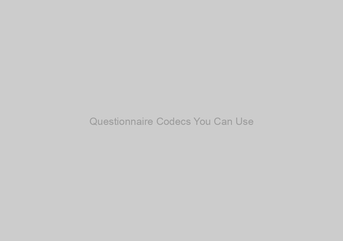 Questionnaire Codecs You Can Use